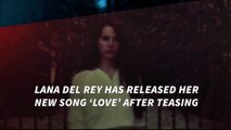 Lana Del Rey shares new song: 'Love'