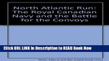 PDF [FREE] Download North Atlantic Run: The Royal Canadian Navy and the Battle for the Convoys