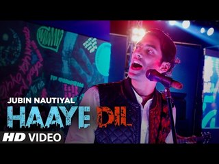 Haaye Dil Full HD Video Song 2017 Jubin Nautiyal