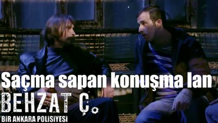 Behzat Ç. - Saçma Sapan Konuşma Lan