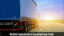 Worldwide Trucking Services for Easy and Quick Cargo Transfer