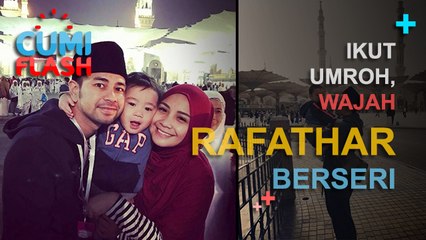 Ikut Umroh, Wajah Rafathar Berseri - CumiFlash 20 Februari 2017