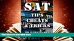 Read Online SAT Tips Cheats   Tricks - The Ultimate 1 Hour SAT Prep Course: Last Minute Tactics To
