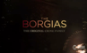The Borgias - Nouvelle Promo Saison 1