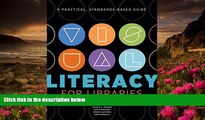 FREE [DOWNLOAD] Visual Literacy for Libraries: A Practical, Standards-based Guide Nicole E. Brown