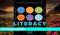 DOWNLOAD [PDF] Visual Literacy for Libraries: A Practical, Standards-based Guide Nicole E. Brown