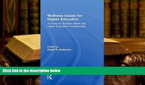 READ book Wellness Issues for Higher Education: A Guide for Student Affairs and Higher Education