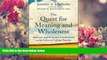 READ book The Quest for Meaning and Wholeness: Spiritual and Religious Connections in the Lives of