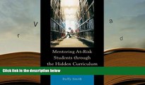 READ book Mentoring At-Risk Students through the Hidden Curriculum of Higher Education Buffy Smith
