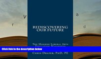 FREE [DOWNLOAD] Rediscovering Our Future: The Modern Liberal Arts Education Manifesto Dr. Chris