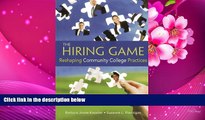 DOWNLOAD [PDF] The Hiring Game: Reshaping Community College Practices Barbara Jones-Kavalier Full