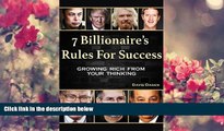 READ book 7 Billionaire s Rules For Success: Growing Rich From Your Thinking David Dagen Trial Ebook