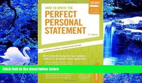 READ book How to Write the Perfect Personal Statement: Write powerful essays for law, business,