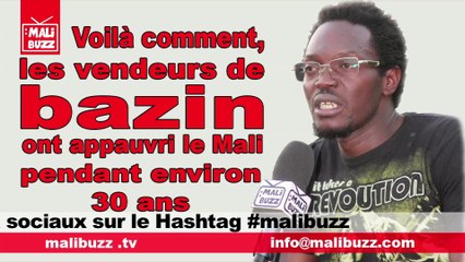 RAS BATH CES VENDEURS DE BAZIN, ENRICHIS SUR LE DOS DE L'ÉTAT ET DONT LES ENFANTS NARGUENT LES MALIENS