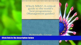 READ book Which MBA?: A critical guide to the world s best programmes (Management guides) George