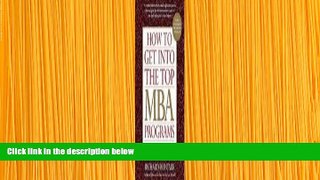 READ book How to Get Into the Top MBA Programs 5th (fifth) edition Richard Montauk J.D. For Kindle