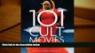 BEST PDF  101 Cult Movies: You Must See Before You Die unknown READ ONLINE