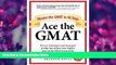 FREE [PDF] DOWNLOAD Ace the GMAT: Master the GMAT in 40 Days Brandon Royal Full Book