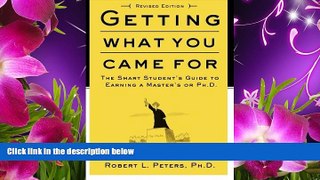 EBOOK ONLINE Getting What You Came For: The Smart Student s Guide to Earning an M.A. or a Ph.D.