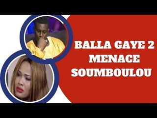 Balla Gaye 2 à Soumboulou: '' je ne te permets pas de t’immiscer dans ma vie privée ''