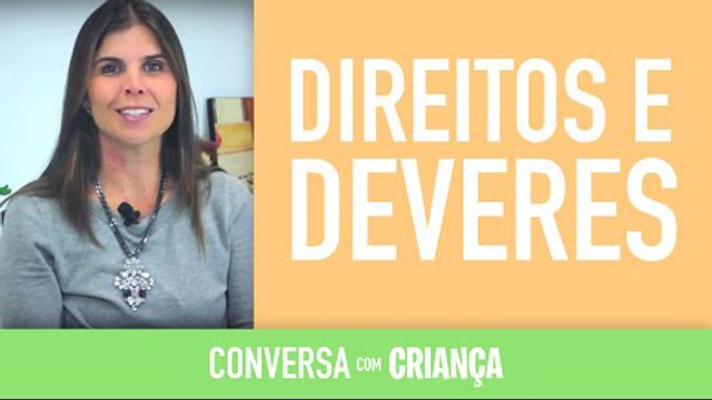 Direitos e Deveres das Crianças | Conversa com Criança