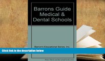 READ book Barrons Guide Medical   Dental Schools (Barron s Guide to Medical   Dental Schools) Inc.