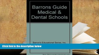 READ book Barrons Guide Medical   Dental Schools (Barron s Guide to Medical   Dental Schools) Inc.