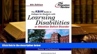 READ book The K W Guide to Colleges For Students With Learning Disabilities or Attention Deficit