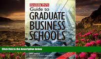READ book Guide to Graduate Business Schools (Barron s Guide to Graduate Business Schools) Eugene