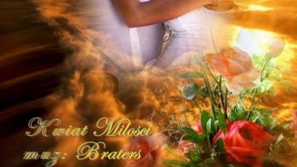 Kwiat Miłości-- Braters