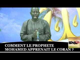 Comment le Prophète Mohamed PSL apprenait  le Coran ?
