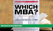 READ book Which MBA?: A critical guide to the world s best MBAs (14th Edition) George Bickerstaffe