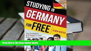 READ book Studying In Germany For Free: The Complete A-Z Guide to Free Education in Germany Alwin