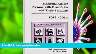 READ book Financial Aid for Persons with Disabilities and Their Families 2012-2014 (Financial Aid