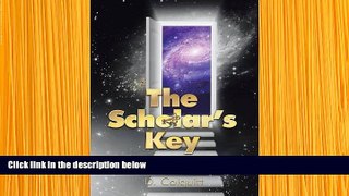 DOWNLOAD [PDF] The Scholar s Key: How You Can Unlock Your Dreams as a Teen D. Colquitt For Ipad