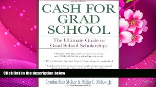 DOWNLOAD EBOOK Cash for Grad School (TM): The Ultimate Guide to Grad School Scholarships