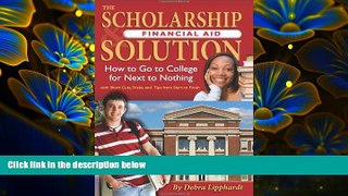 READ book The Scholarship   Financial Aid Solution: How to Go to College for Next to Nothing with