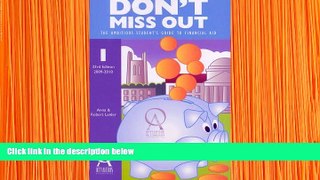 READ book Don t Miss Out: The Ambitious Student s Guide to Financial Aid (Don t Miss Out) Anna