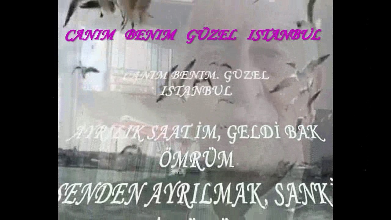 CANIM BENIM. GÜZEL ISTANBUL Bülent Rıza  özkan Klip Aynur Avcı