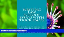 READ book Writing Law School Essays With Trick Facts: Jide Obi law books for the best and