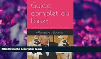 FREE [DOWNLOAD] Guide complet du Forex: investir et gagner sur le marché des devises (French
