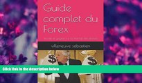 READ book Guide complet du Forex: investir et gagner sur le marché des devises (French Edition)