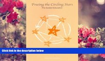 READ book Freeing The Circling Stars: Pre-Funded Education Christopher Houghton Budd Trial Ebook