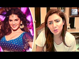 Mahir Khan Shocked Every one with her Comment about Sunny Leone