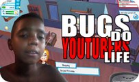 Youtuber Life: BUGS DO YOUTUBERS LIFE ‹ KAUE ›