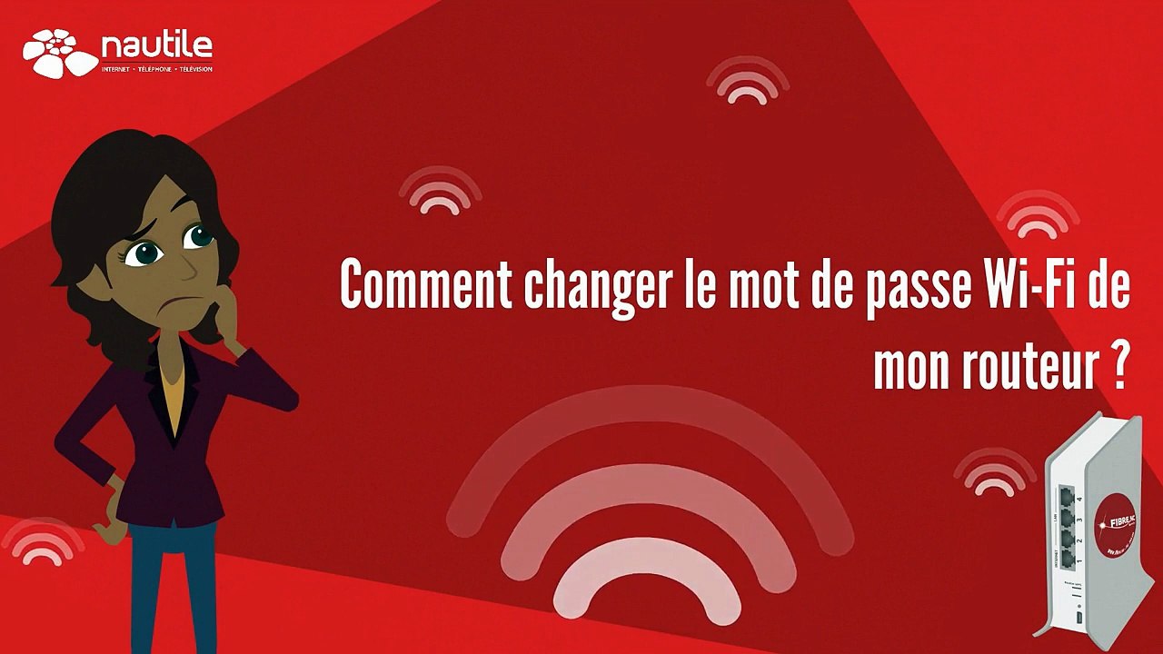 Comment changer le mot de passe Wi-Fi de mon routeur ? -  Nautile Internet Nouméa