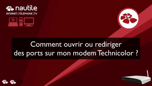 Comment ouvrir ou rediriger des ports sur mon modem Technicolor ?