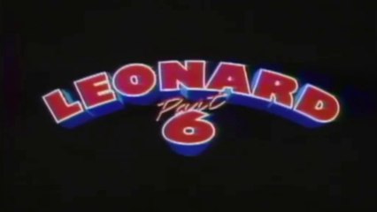 LEONARD PART 6 (1987) Trailer