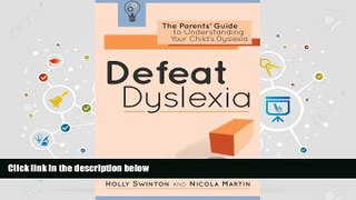 Free PDF Defeat Dyslexia!: The Parents  Guide to Understanding Your Child s Dyslexia For Ipad