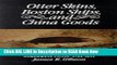 Free PDF Download Otter Skins, Boston Ships, and China Goods: The Maritime Fur Trade of the